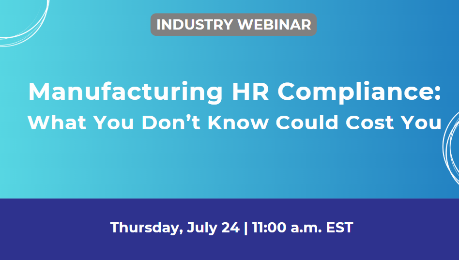 Manufacturing HR Compliance: What You Don’t Know Could Cost You
